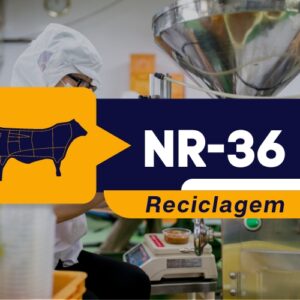 NR 36 – Segurança E Saúde No Trabalho Em Empresas De Abate, Processamento De Carnes E Derivados Reciclagem